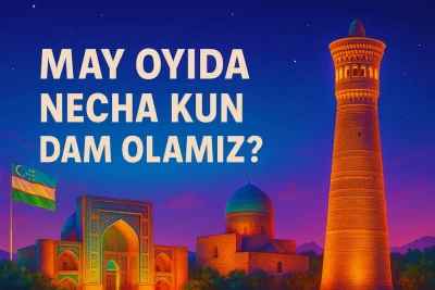 O‘zbekistonliklar may oyida necha kun dam oladi?